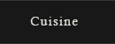 Cuisine